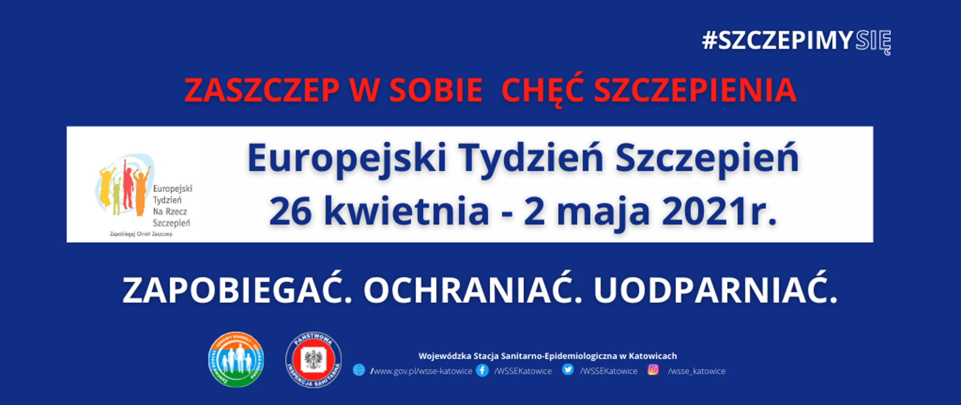 Autorski baner Europejski Tydzień Szczepień. Niebiesko-białe tło z logo Państwowej Inspekcji Sanitarnej, #Szczepimysię, "Zdrowe dziecko, zdrowy dorosły, zdrowa rodzina. Baner zawiera termin obchodów 26.04-02.05.2021i hasło: Zapobiegać. Ochraniać. Uodparniać.