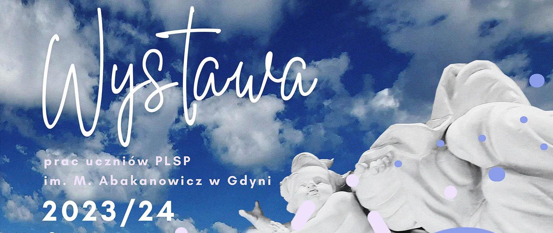 Wystawa prac uczniów PLSP im. Magdaleny Abakanowicz w Gdyni