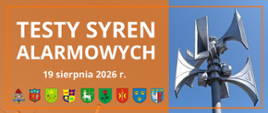 W tle grafiki zdjęcie syreny alarmowej umiejscowionej na maszcie balastowym. Po lewej stronie na pomarańczowym (częściowo przezroczystym tle) białe napisy o treści: "Testy syren alarmowych" oraz "19 sierpnia". Poniżej napisów (od lewej): logo PSP, a potem kolejno herby: gminy Dłutów, gminy Pabianice, gminy Dobroń, gminy i miasta Lutomiersk, gminy Ksawerów, miasta Konstantynów Łódzki, miasta Pabianice oraz powiatu pabianickiego. Napisy oraz herby wpisane są w pomarańczową ramkę.