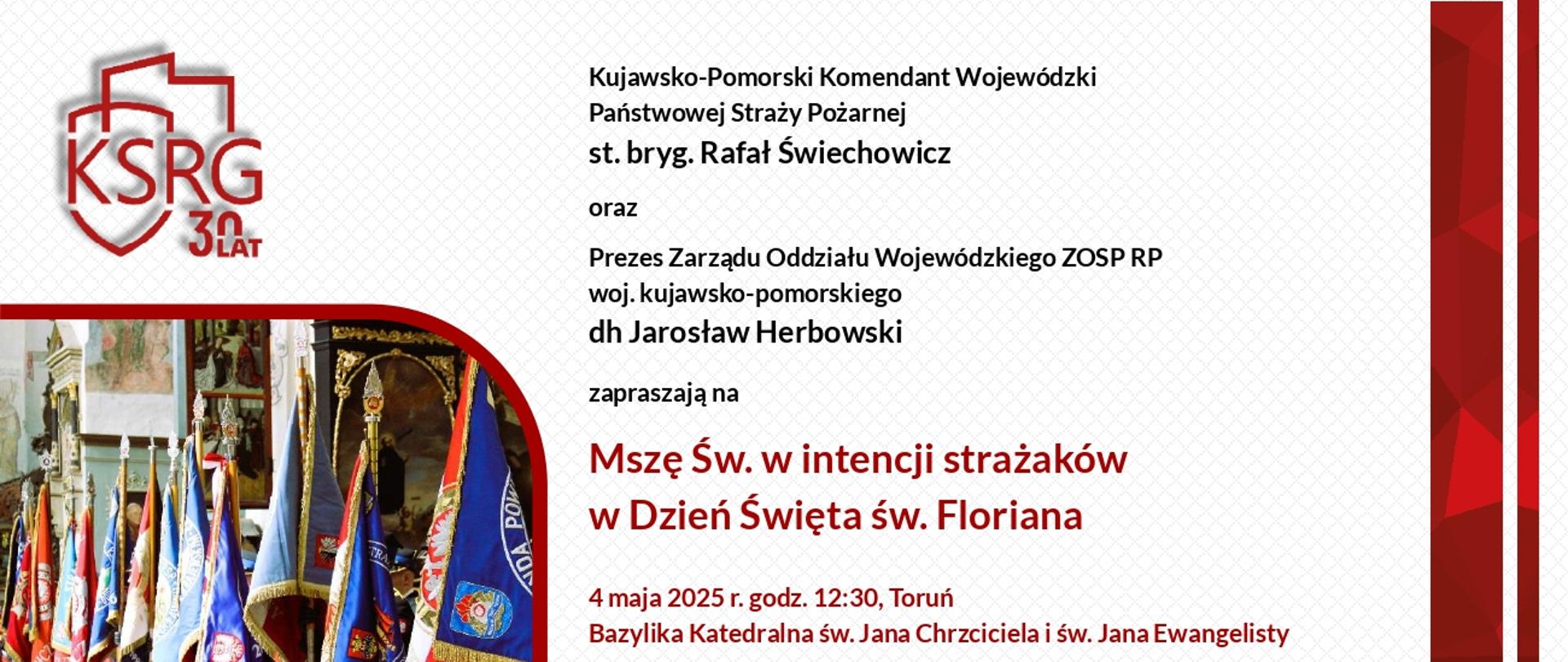 Zdjęcie przedstawia poczty sztandarowe podczas mszy świętej. Po prawo treść zaproszenia na na Mszę Św. w intencji strażaków w Dzień Święta św. Floriana. Nad zdjęciem logo obchodów 30 lecia Krajowego Systemu Ratowniczo Gaśniczego.