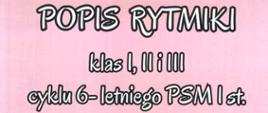 Plakat z wydarzeniem - Popisem Rytmiki uczniów klas I - III cyklu 6-letniego przygotowanych przez Beatę Parkosz i Renatę Żabicką, popis odbędzie się 26 stycznia 2024r. o godz. 16:30 w auli ZPSM w Dębicy; tło plakatu różowe, na plakacie znajdują się tańczące w kółeczku dzieci, napisy w kolorze białym z czarną otoczką