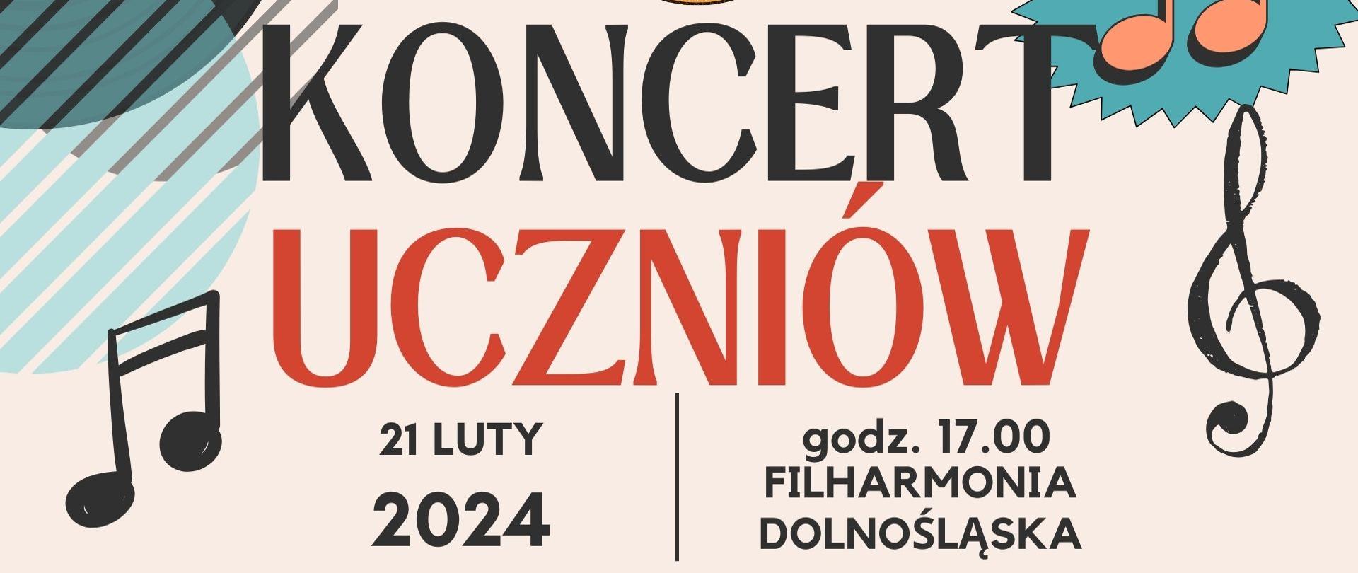 Plakat koncertu uczniów w Filharmonii Dolnośląskiej w dniu 21.02.2024 r. o godz. 17.00. Na różowym tle napis w kolorze czarnym : koncert, w kolorze brązowym: uczniów. Po lewej stronie znak graficzny : czarne nuty. Po prawej stronie napisu: znak graficzny: klucz wiolinowy. Na kluczem na turkusowym tle nuty w kolorze brzoskwiniowym. W lewym górnym rogu znak graficzny winylowej płyty. 