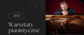 Na szarym tle po prawej fotografia dr hab. Mariusza Ciołko, obok napis 2023 Warsztaty pianistyczne. 