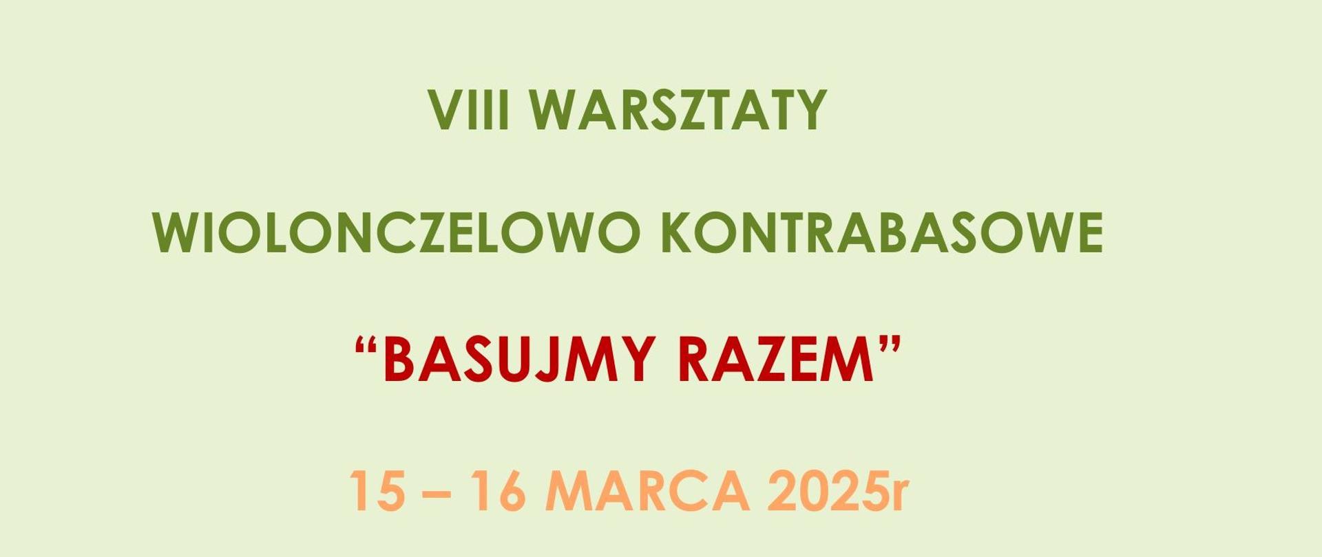 VIII Warsztaty Wiolonczelowo Kontrabasowe "Basujmy Razem" 15-16.03.2025