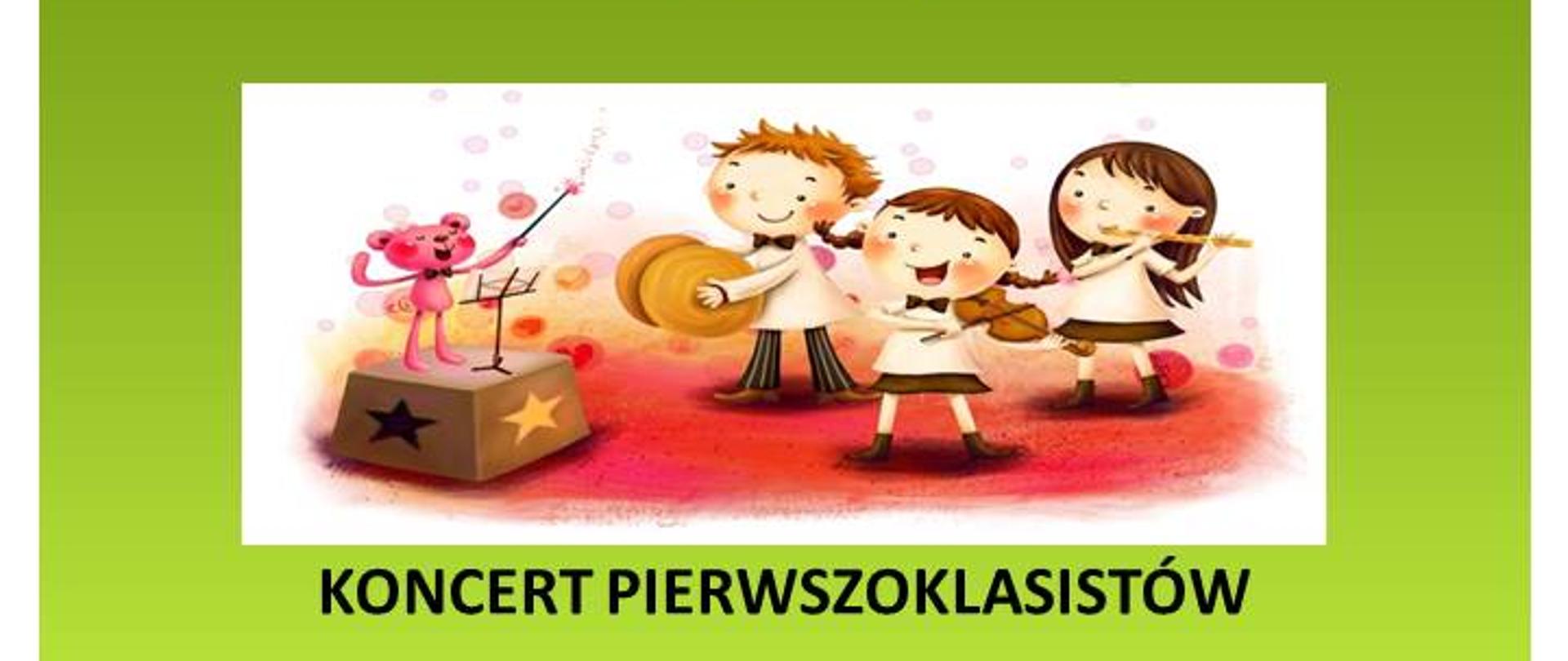 Afisz do koncertu pierwszoklasistów. Na zielono-białym tle, na środku obrazek z grającymi dziećmi, na dole informacja o koncercie.