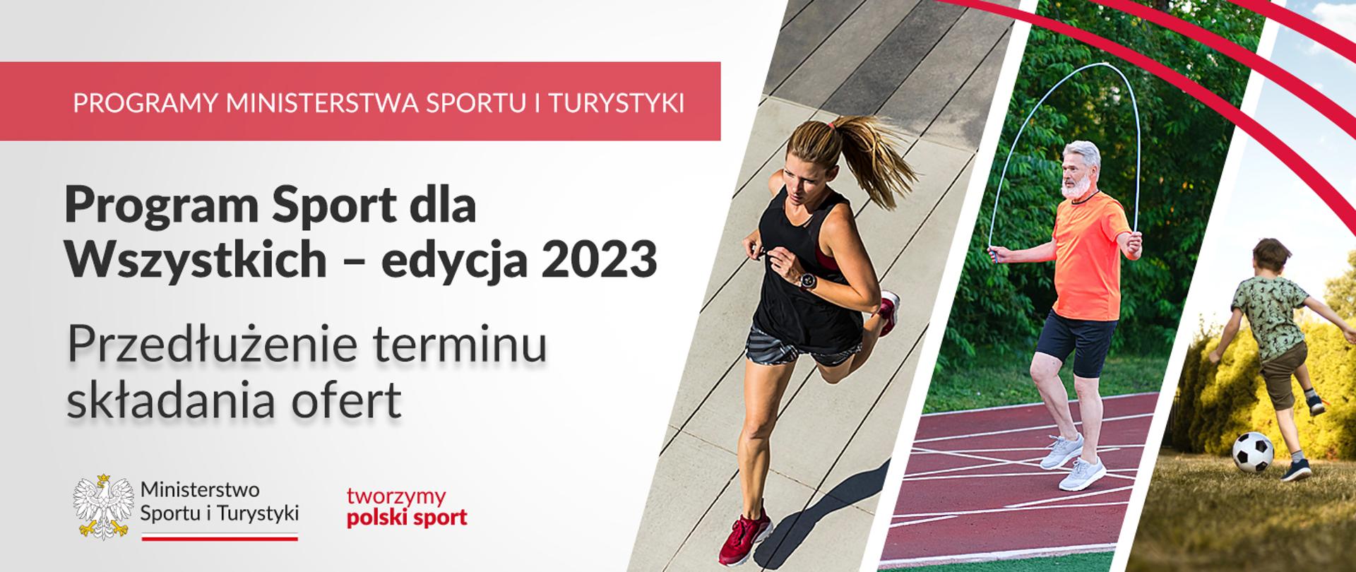 Grafika z napisem Program Sport dla Wszystkich - edycja 2023. Przedłużenie terminu składania ofert. Na zdjęciu ludzie uprawiający sport - biegnąca kobieta, mężczyzna skaczący na skakance, dziecko z piłką nożną.