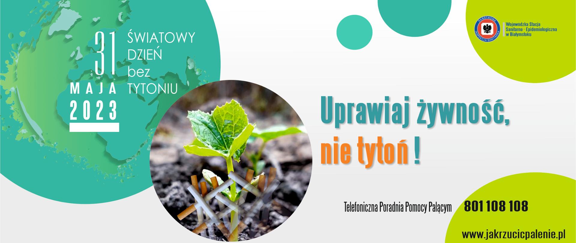Na grafice znajduje się napis Światowy Dzień bez Tytoniu oraz numer pomocowy dla osób chcących rzuć palenie: 801 108 108. W tle widać Planetę Ziemię oraz przedstawiona jest roślina, wyrastająca na papierosach.