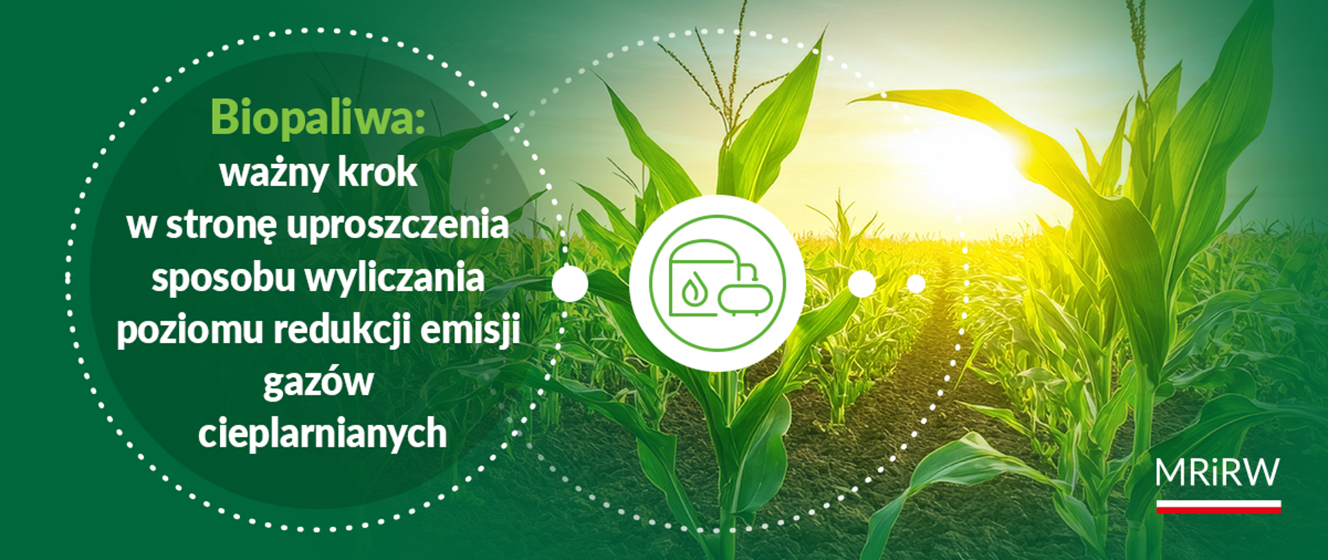Biopaliwa- ważny krok w stronę uproszczenia sposobu wyliczania poziomu redukcji emisji gazów cieplarnianych