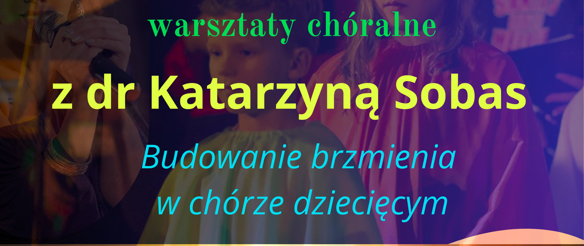Plakat warsztatów chóralnych na tle prowadzącej dr Katarzyny Sobas oraz tekstem o terminie warsztatów w 29.10.2024 o godz. 14.30
