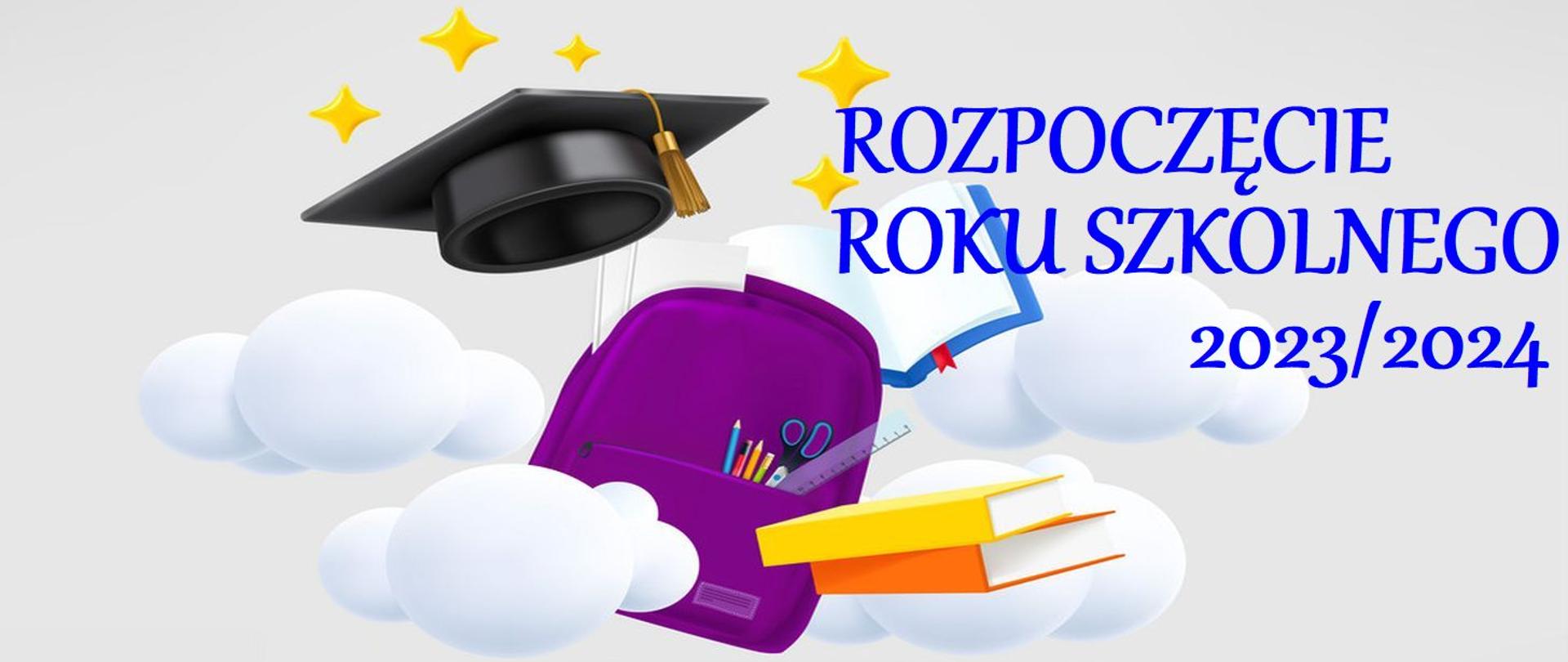 Baner informujący o rozpoczęciu nowego roku szkolnego. Na jasnoszarym tle po lewej ciemnoniebieski napis: rozpoczęcie roku szkolnego 2023/24. Po prawej ikony : książki, plecak z przyborami szkolnymi, czarna czapka. Wszystko na tle okrągłych chmurek.