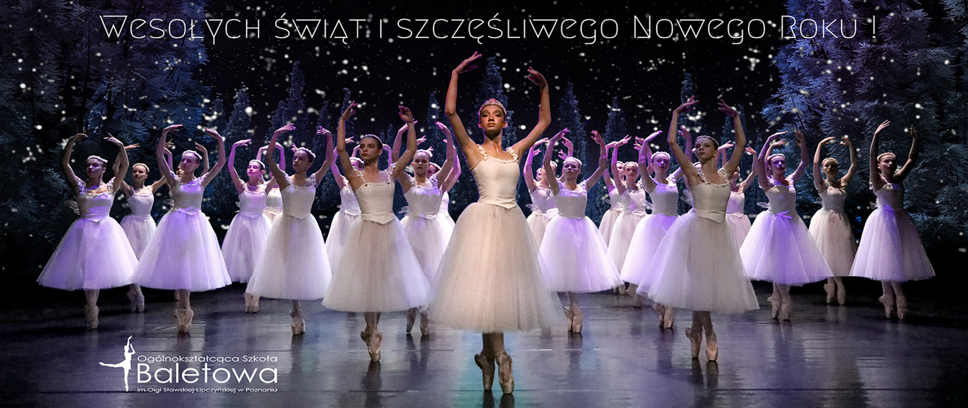 Układ taneczny, tancerki w białych strojach, z rękoma wzniesionymi ku górze, w tle ośnieżone drzewa iglaste i ciemne rozgwieżdżone niebo, u góry centralnie napis "wesołych świąt i szczęśliwego nowego roku" , na dole po lewej stronie logo szkoły. 