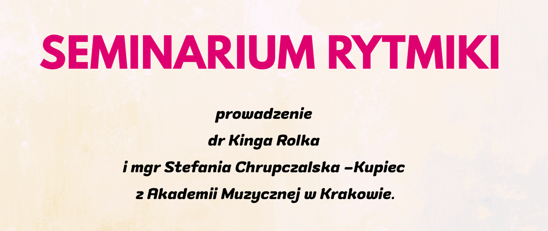 Plakat z wydarzeniem - Seminarium Rytmiki, które odbędzie się w dniach 5 i 6 marca 2026r. w ZPSM w Dębicy; Seminarium poprowadzi p. dr Kinga Rolka i p. mgr Stefania Chrupczalska-Kupiec; w dolnej części plakatu umieszczono kolorowe postaci tańczących dzieci