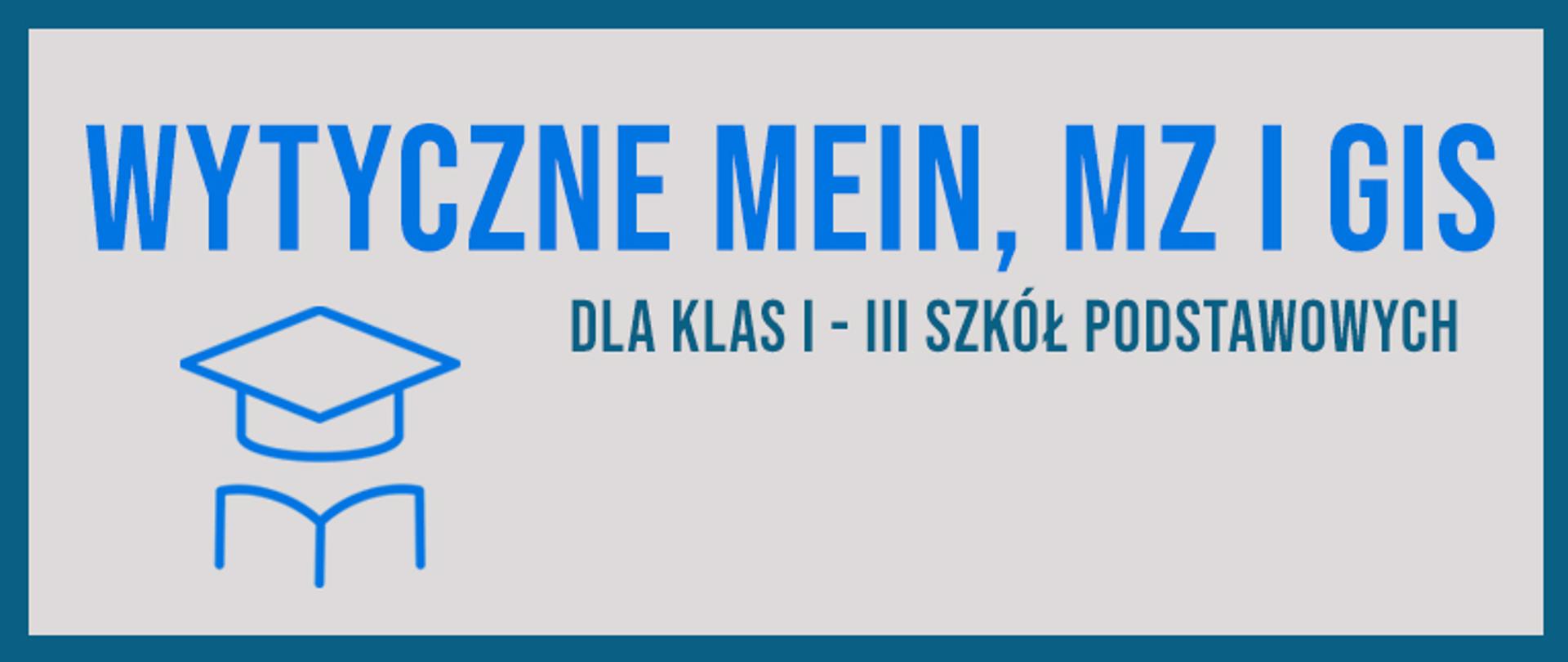 Baner z ikoną studenckiej czapki i książki oraz napisem: Wytyczne MEN, MZ i GIS dla klas I - III szkół podstawowych