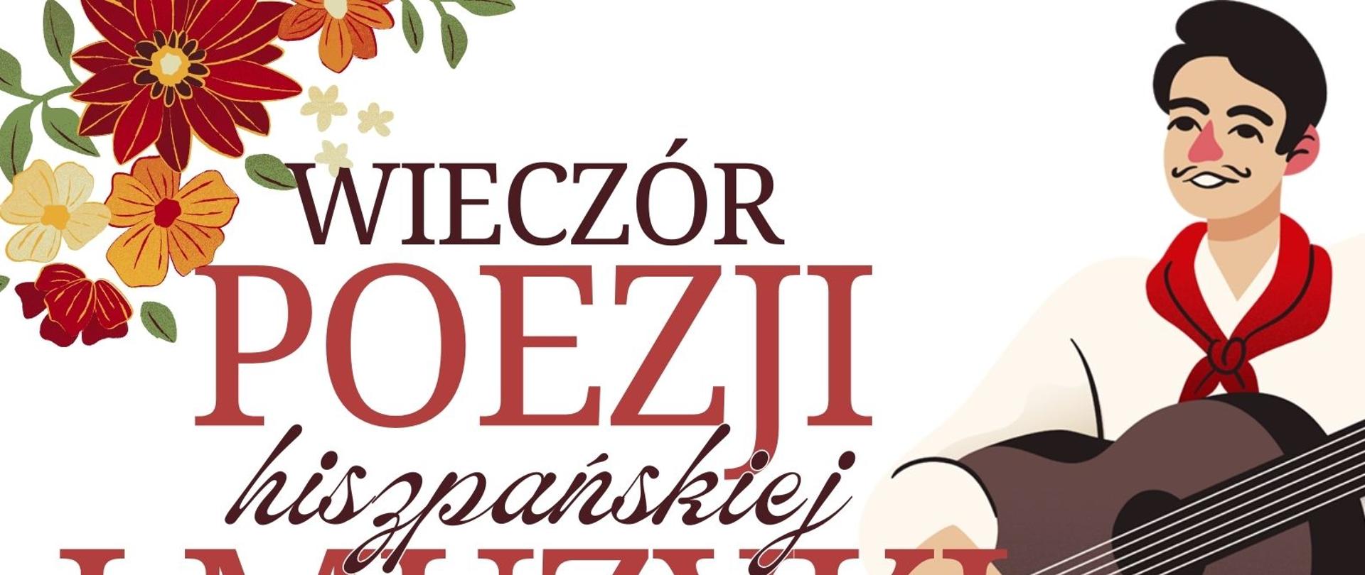 Plakat jest zapowiedzią wydarzenia które odbędzie się w Bibliotece Publicznej w Ełku, pt. Wieczór Poezji i Muzyki Hiszpańskiej. Tytuł napisany jest wielką czcionką w kolorze czerwonym w górnej części. W lewym górnym rogu znajdują się kwiaty.
Po prawej znajduje się postać młodego uśmiechniętego chłopca z gitarą w ręku.
Poniżej gitarzysty jest postać tancerki flamenco w czerwonej sukni. Po prawej od tancerki jest informacja o programie wydarzenia:
"Recytacja wierszy poetów z Hiszpanii
i Ameryki Południowej m.in. Antonio Machado,
Pablo Neruda, Federico Garcia Lorca
- koncert muzyki hiszpańskiej w wykonaniu
uczniów i nauczycieli ZPSM w Ełku m.in. Manuel
de Falla, Enrique Granados, Vincent Gomez"
W dole plakatu dodano godzinę wydarzenia 19.05.2025 o godz.17.00 oraz organizatorów czyli:
Ełcki Klub Iberystyczny
Zespół Państwowych Szkół Muzycznych w Ełku
Miejska Biblioteka Publiczna w Ełku im. Zofii Nasierowskiej
Ełcki Uniwersytet Trzeciego Wieku
Ełckie Stowarzyszenie Kulturalne
Pomysłodawcą i dyr. artystycznym wydarzenia jest nauczyciel gitary ZPSM w Ełku Wojciech Popielarz.