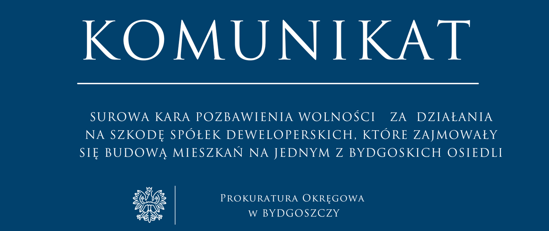 SUROWA KARA POZBAWIENIA WOLNOŚCI ZA DZIAŁANIA NA SZKODĘ SPÓŁEK DEWELOPERSKICH, KTÓRE ZAJMOWAŁY SIĘ BUDOWĄ MIESZKAŃ NA JEDNYM Z BYDGOSKICH OSIEDLI