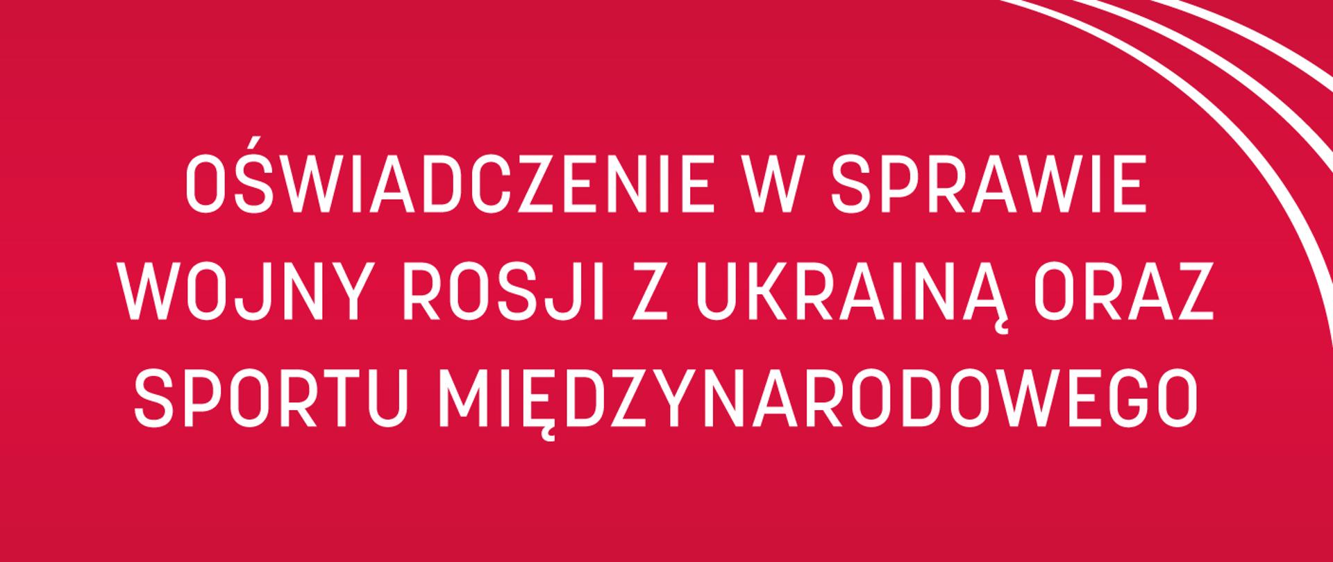 Oświadczenie w sprawie wojny Rosji z Ukrainą oraz sportu międzynarodowego z 8 marca 2022 roku. Czerwona plansza z białym napisem