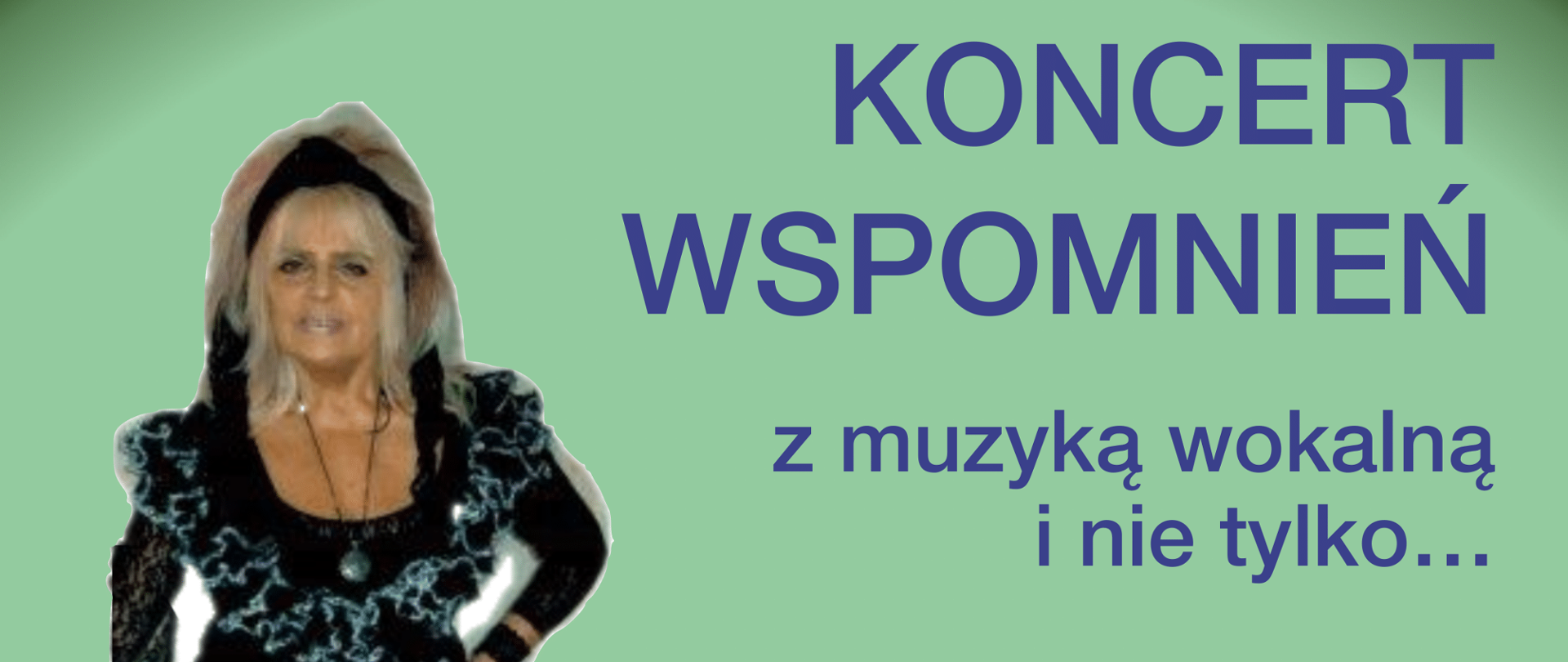 Na zielonym tle montaż zdjęcia Pani Izabeli Lelewskiej - Drążkowskiej, obok niebieskich napisów: Koncert Wspomnień z muzyką wokalną i nie tylko... z okazji jubileuszu 50-lecia pracy pedagogicznej i artystycznej mgr Izabeli Lelewskiej - Drążkowskiej. Poniżej czarną czcionką wymienieni wykonawcy koncertu. 