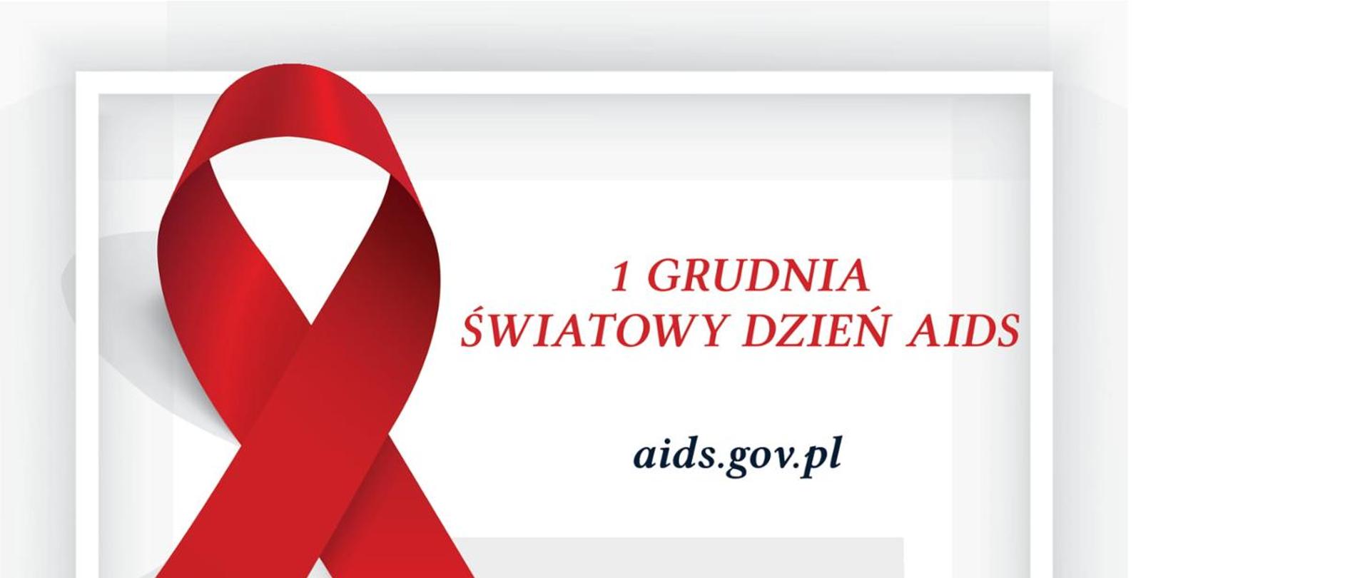 Na biały tle z lewej strony czerwona kokarda. Czerwony napis 1 Grudnia światowy dzień aids. Czarny napis aids.gov.pl