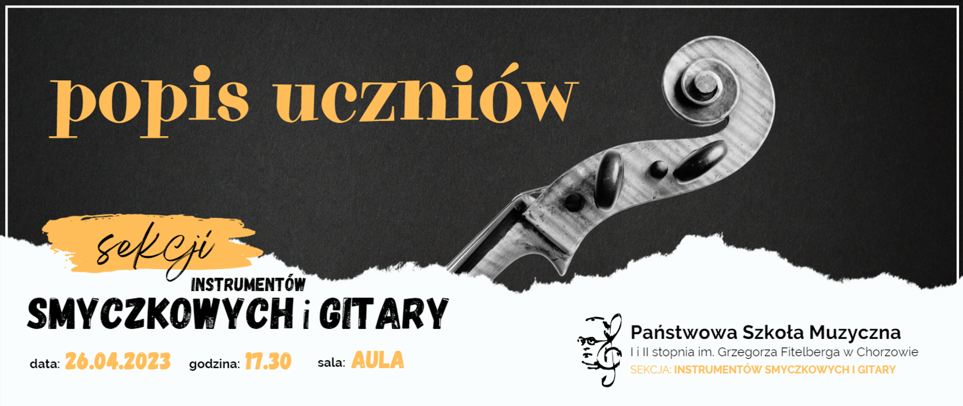 Banner w kolorze szaro-białym, przedstawiający główkę skrzypiec, ze szczegółową informacją dotyczącą popisu uczniów klasy dyplomowej (data 26 kwietnia 2023 roku, godzina 17:30, sala Aula)