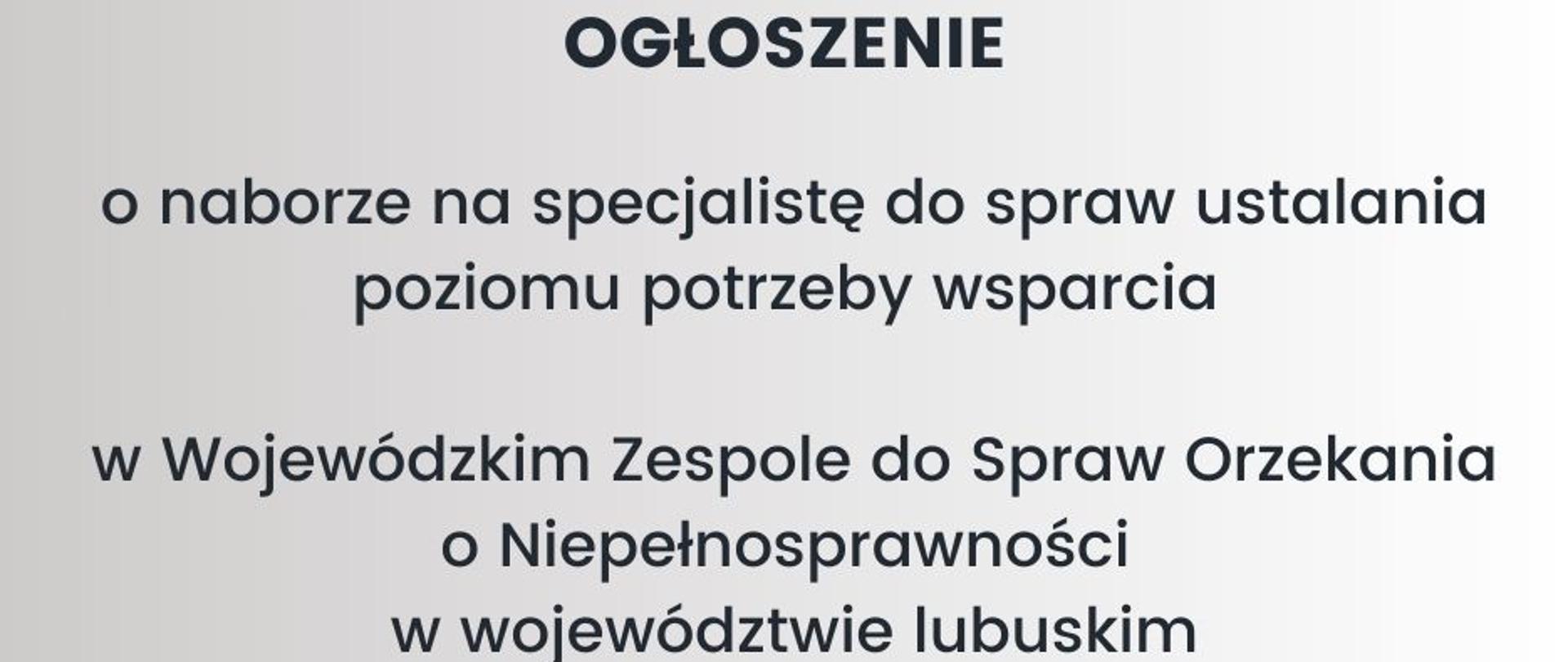 Ogłoszenie o naborze na specjalistę do spraw ustalana potrzeby wsparcia we WZON Gorzów Wlkp.
