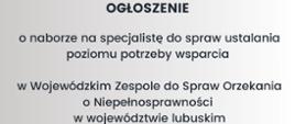 Ogłoszenie o naborze na specjalistę do spraw ustalana potrzeby wsparcia we WZON Gorzów Wlkp.