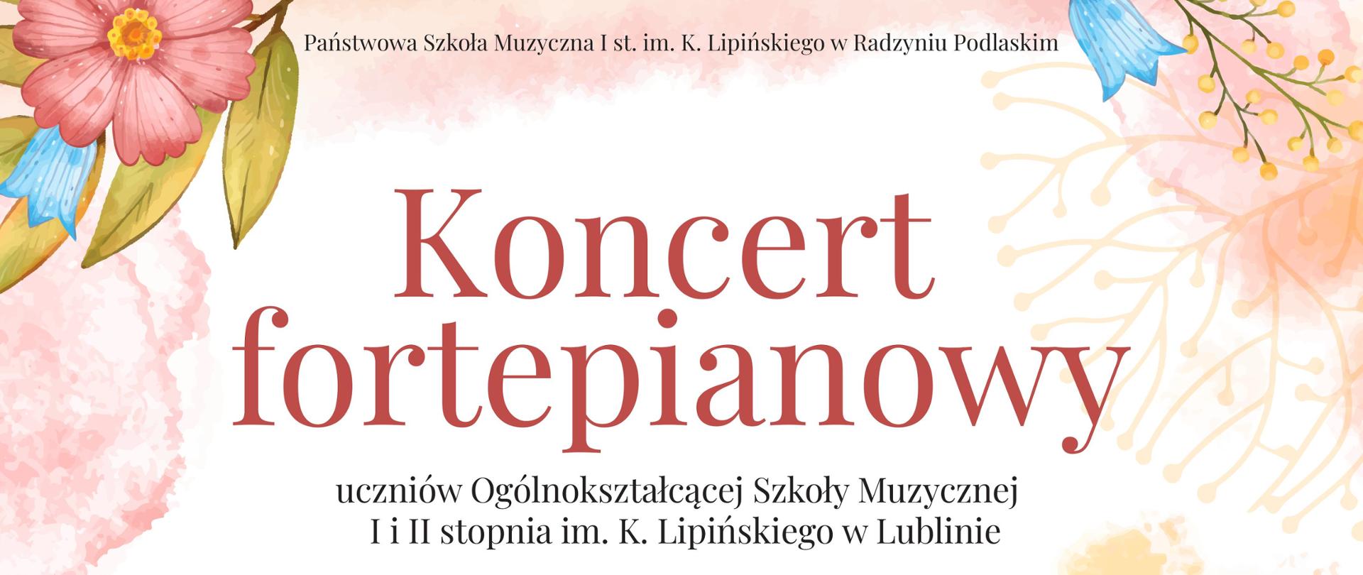 Plakat przedstawiający w dolnej prawej części czarny fortepian otoczony kwiatami w kolorze czerwonym, zielonym i niebieskim. W górnej części informacje na temat koncertu w czcionce czarnej oraz czerwonej