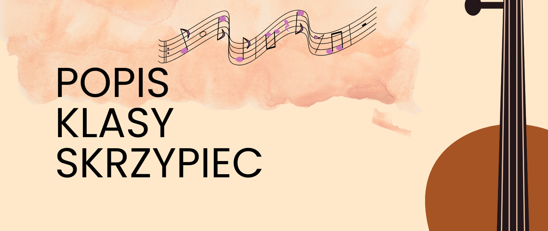 Plakat popisu klas skrzypiec Pani Marii Surówki. Na beżowym tle po lewej stronie zawarte są informacje o terminie i miejscu popisu. Po prawej stronie znajduje się graficzne przedstawienie skrzypiec ustawionych pionowo gryfem do góry.