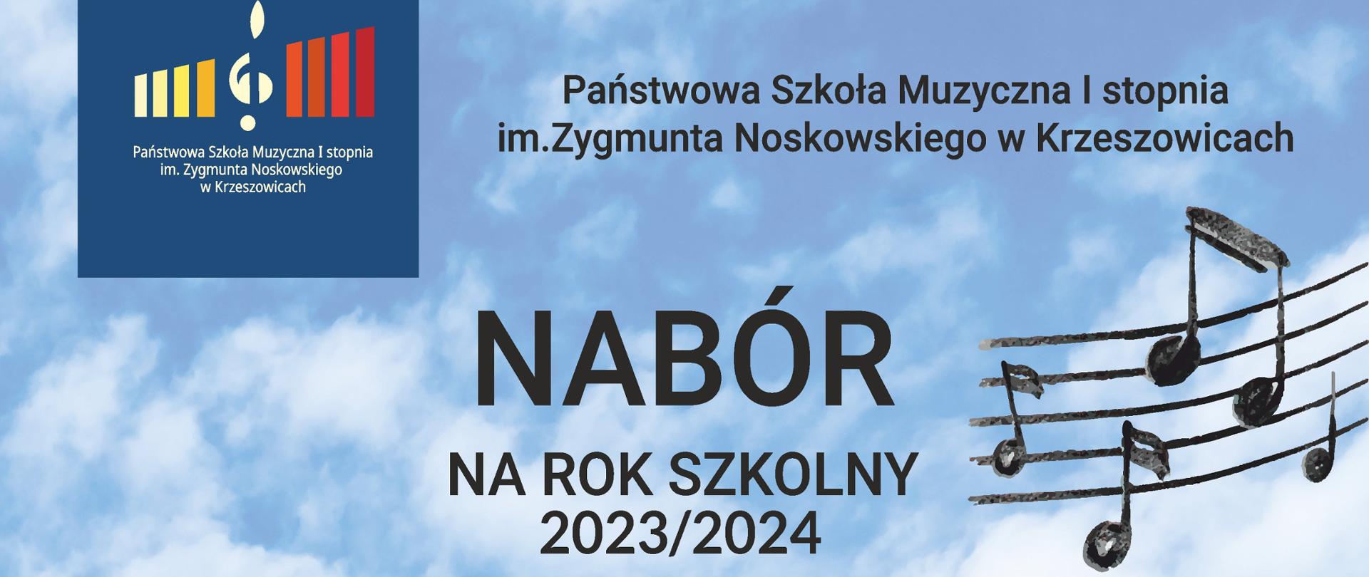 Plakat o naborze do szkoły, na tle chmur po lewej u góry znajduje się logo szkoły a w prawo napis Państwowa Szkoła Muzyczna I stopnia im. Z. Noskowskiego w Krzeszowicach, niżej po środku napis Nabór na rok szkolny 2023/2024 i po prawej rysunek nut na pięciolinii. Poniżej z lewej segmenty informacyjne o szkole na tle w kolorze granatowym a po prawej w kolorach żółto-pomarańczowych informacje o instrumentach. Na dole zdjęcie dziewczynki i rysunek klucza wiolinowego i napis Rekrutacja trwa czekamy na was.