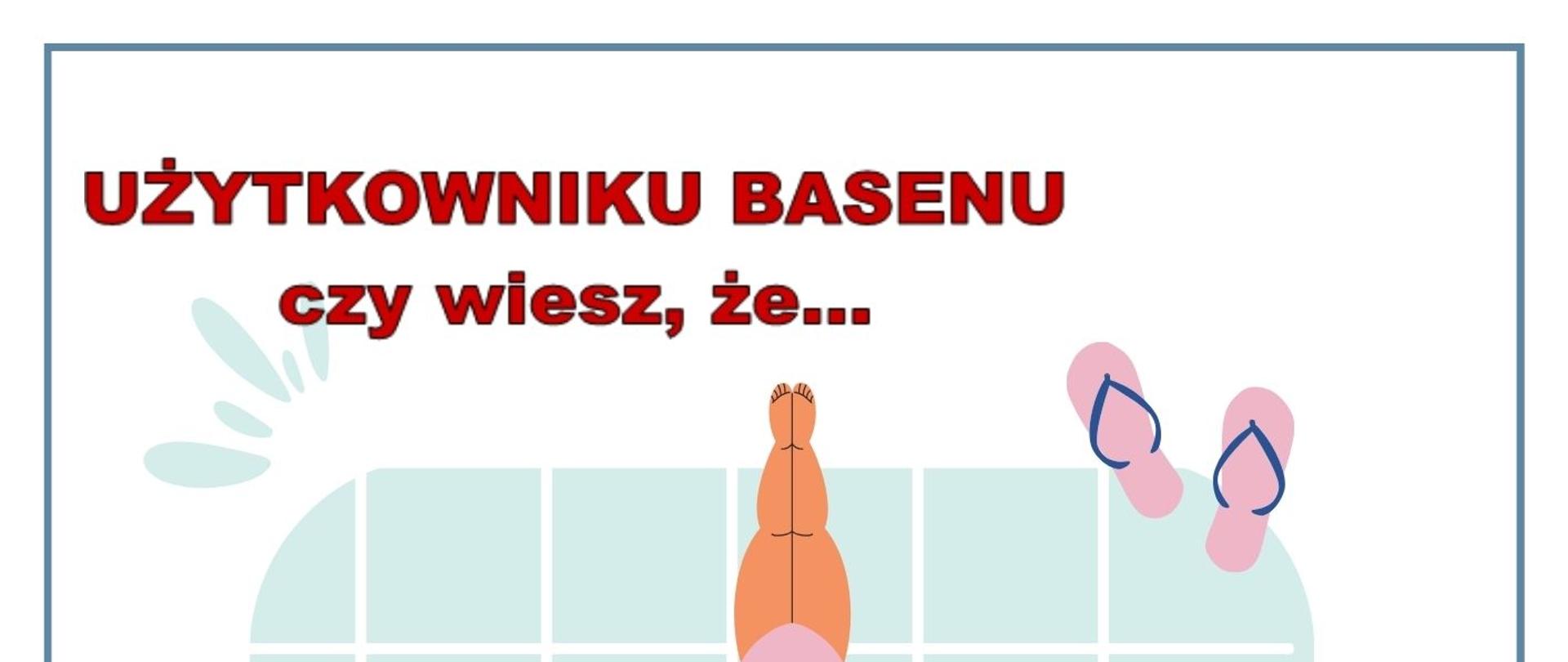 Użytkowniku basenu czy wież, że....