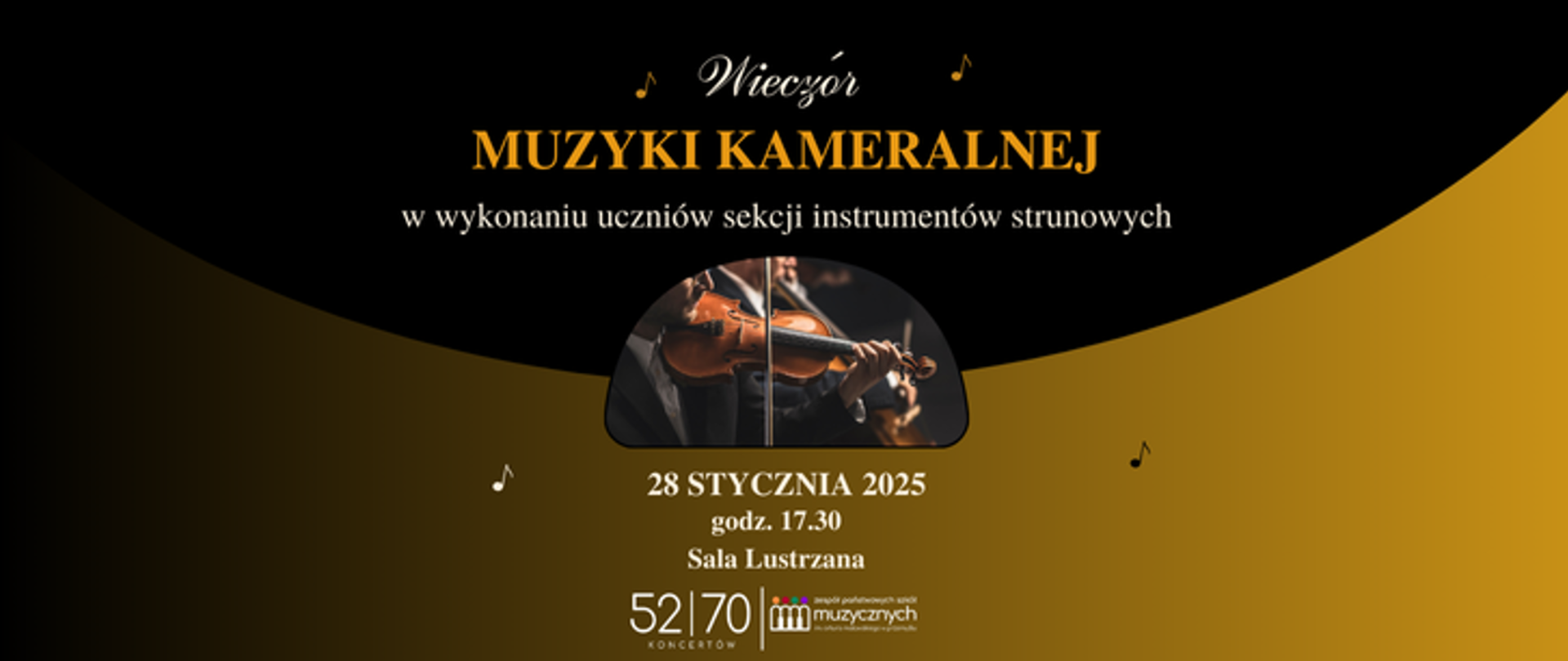 Grafika informacyjna o koncercie 52 z 70 - „Wieczór muzyki kameralnej”. 28 stycznia 2025, 17:30, Sala Lustrzana 17:30