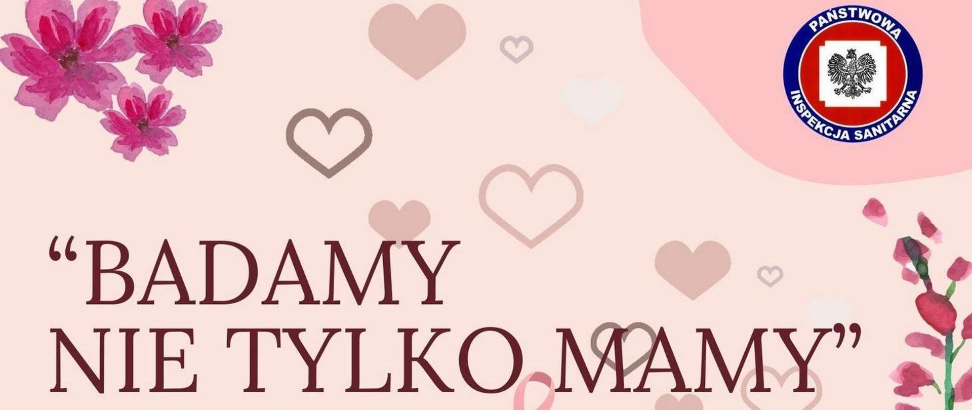 AKCJA EDUKACYJNA „BADAMY NIE TYLKO MAMY”