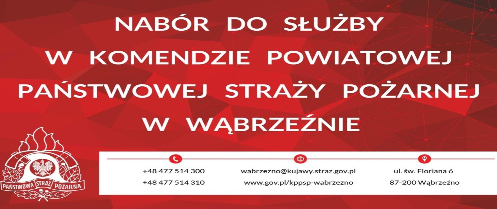 Baner w kolorze czerwonym, tekst w kolorze białym mówiący o naborze do służby w KP PSP Wąbrzeźno. Po lewej na dole białe logo PSP. Po prawej od loga stopka z adresem i numerem telefonu.