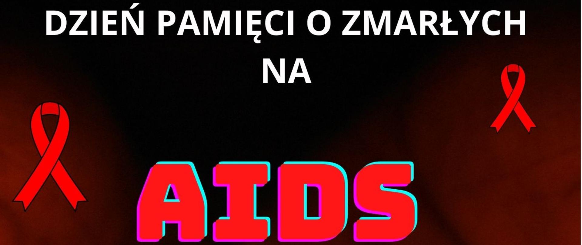 Na ciemnym tle biały napis 16.05.2021 Dzień Pamięci o Zmarłych na AIDS