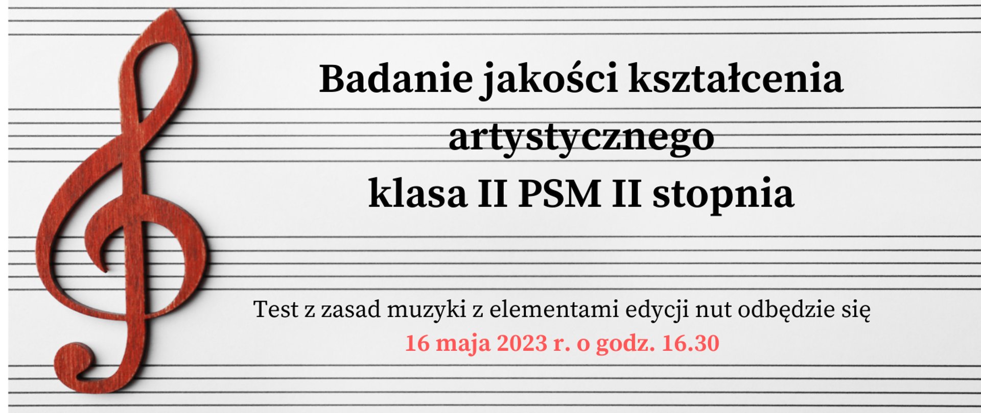 Grafika przedstawia papier nutowy z dużym, brązowym kluczem wiolinowym z lewej strony. Na pięcioliniach widnieje napis o terminie badania jakości kształcenia artystycznego.