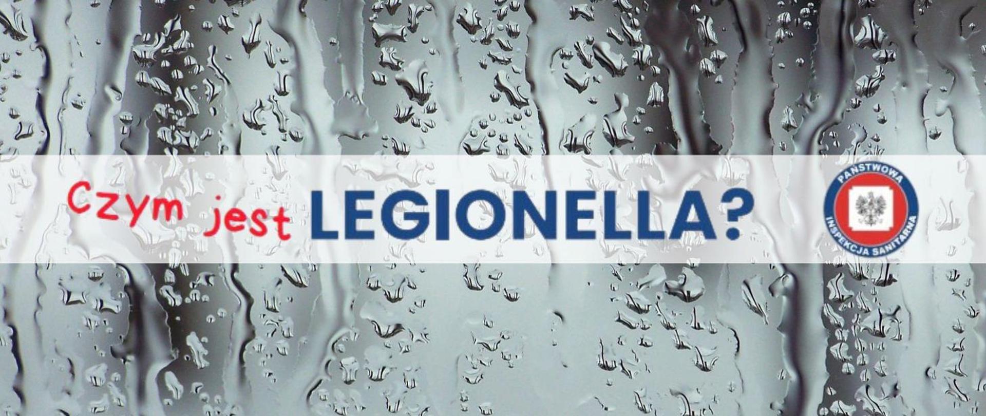 Napis "Czym jest Legionella?" na mokrym szkle, po prawej logo PIS