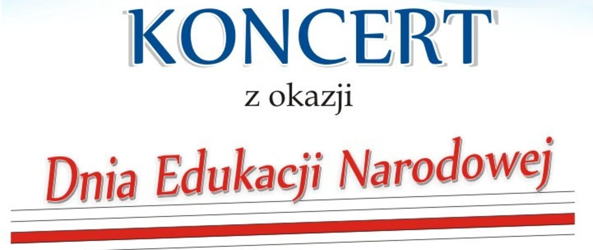 Plakat koncertu z okazji Dnia Edukacji Narodowej. Czerwono niebieskie litery, w tle książki i nuty.