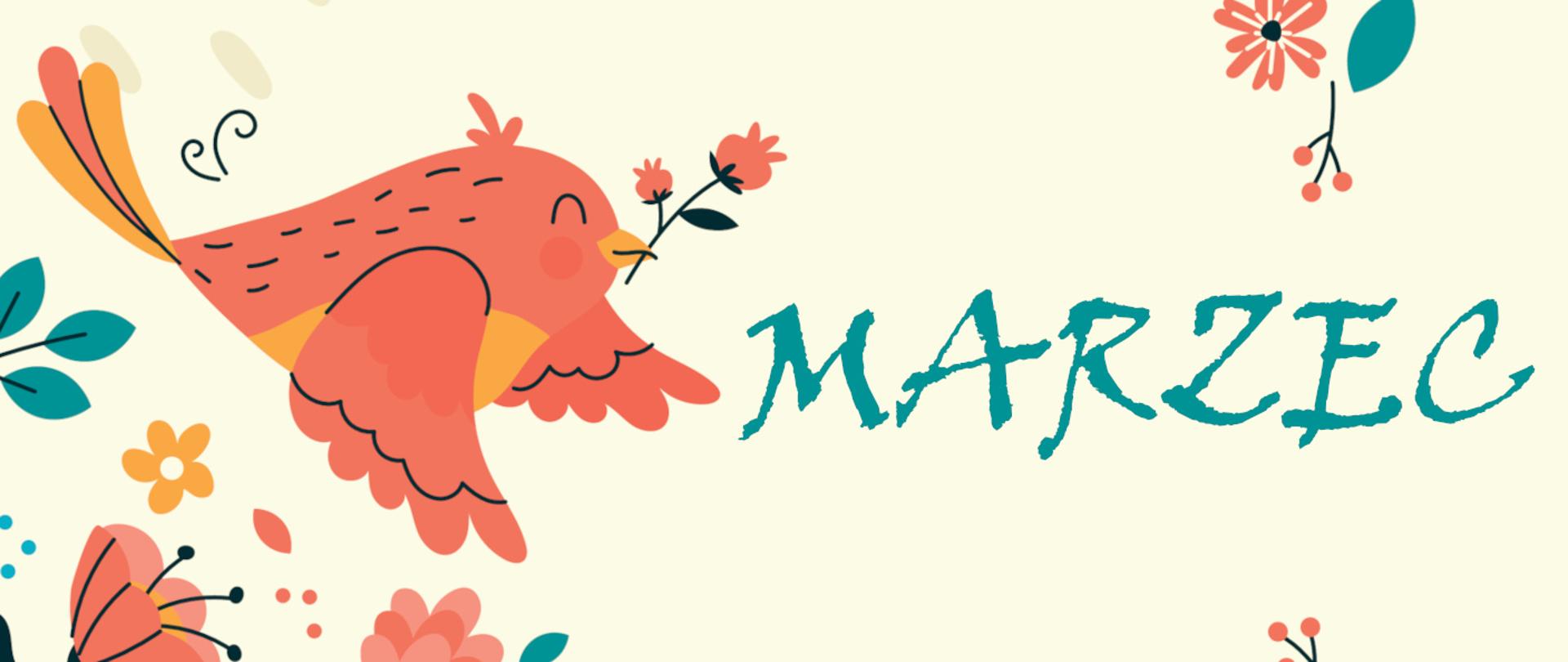 Zielony napis marzec w otoczeniu czerwonych kwiatów, niebiskich gałązek oraz uśmiechnięty ptaszek z małym kwiatkiem w dziobie