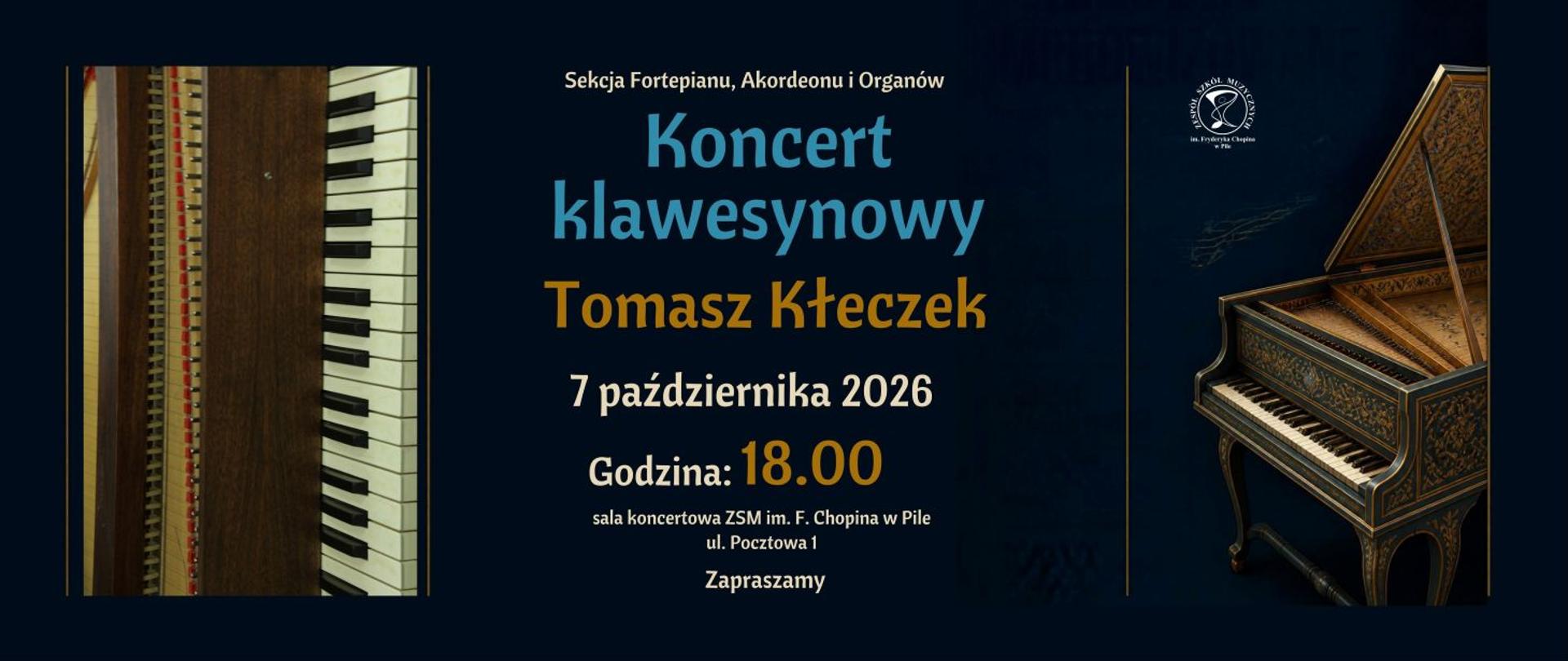 Na czarnym tle po prawej stronie prawej fragment starego stylowego klawesynu po lewej stronie fragment klawiatury klawesynu. Po środku napisy w trzech kolorach informujące o miejscu i czasie wydarzenia.