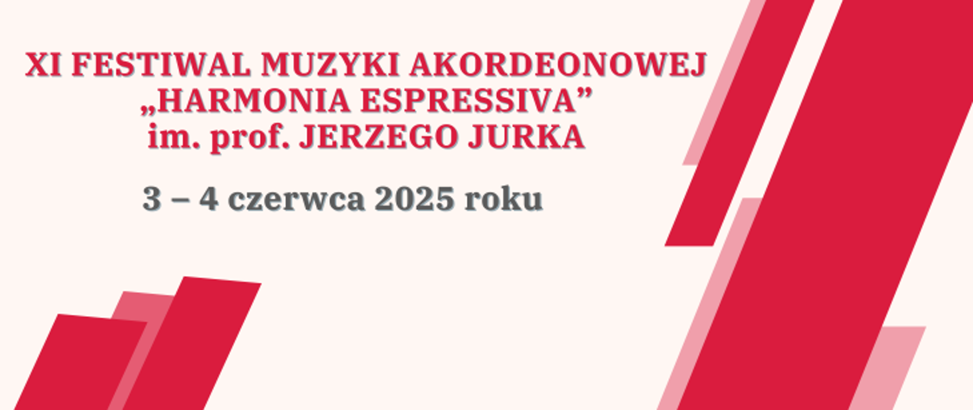 Na kremowym tle czerwone pasy i czerwony napis XI Festiwal Muzyki Akordeonowej "Harmonia Espressiva" im. prof. Jerzego Jurka. 3-4 czerwca 2025 roku.