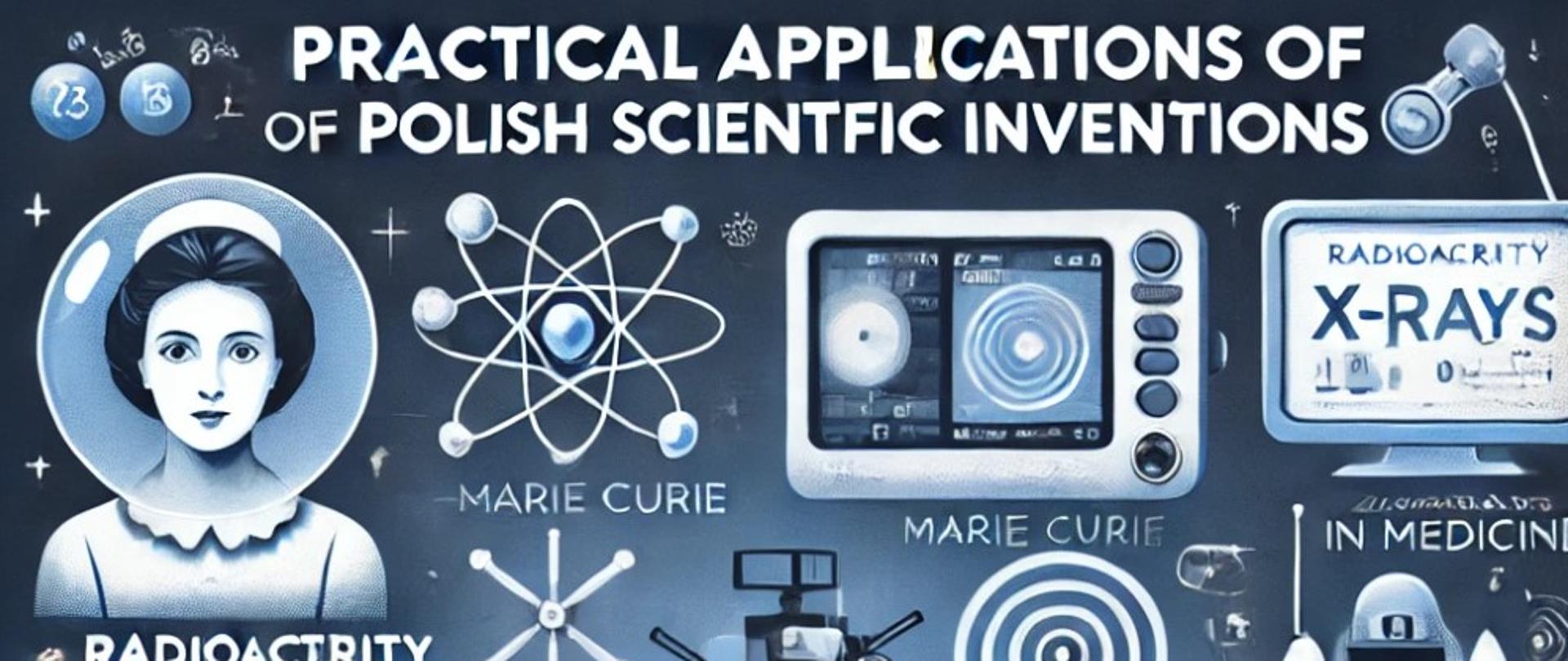 Infografika Dzień Nauki Polskiej, na niebieskim rysunki - wizerunek MarieCurie i przykłady zastosowań osiągnieć polskiej nauki - w medycynie, kosmosie itp.
