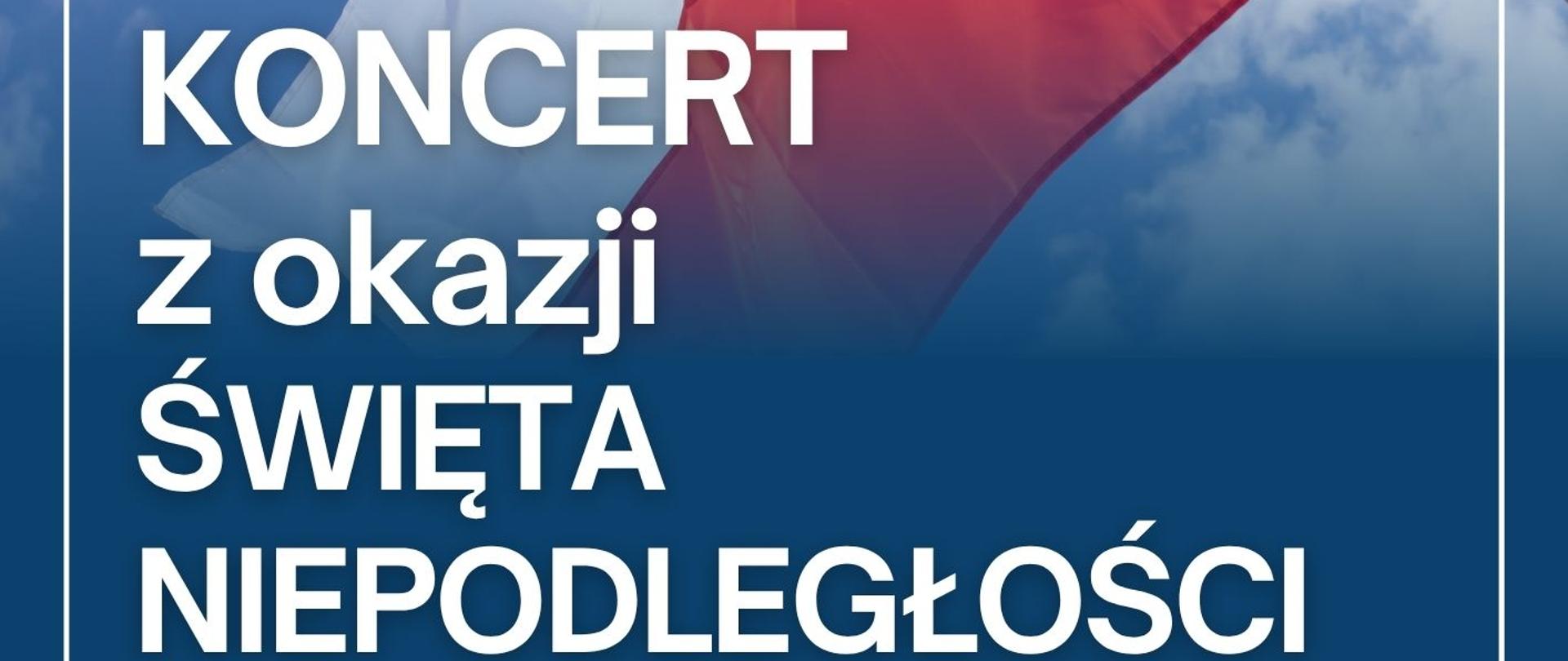 Zaproszenie na koncert z okazji Sita Niepodległości 13 listopada 2025 roku, o godzinie 17:00 w sali koncertowej PSM, na niebieskim tle w prawym górnym rogu flaga Polski
