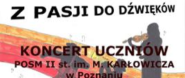 Plakat koncertu „Z pasji do dźwięków”. Wydarzenie: Koncert uczniów POSM II st. im. Mieczysława Karłowicza w Poznaniu. Termin: 30 września 2025, godzina 18:30. Miejsce: Pałac Radolińskich w Jarocinie. Tło plakatu przedstawia kolorową ilustrację muzyków grających na skrzypcach, saksofonie i wiolonczeli oraz dyrygenta.