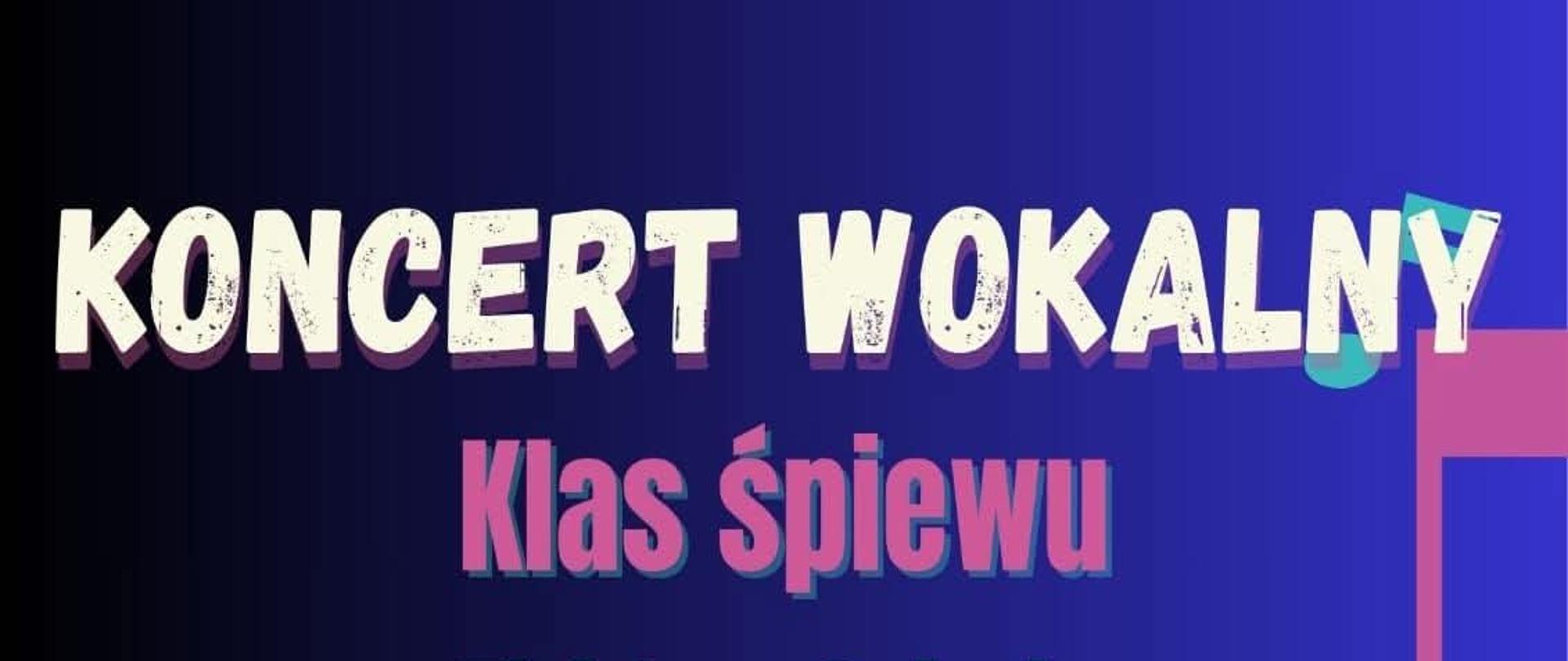 Koncert wokalny klas śpiewu p. Elżbiety Cabały i p. Rafała Żurakowskiego