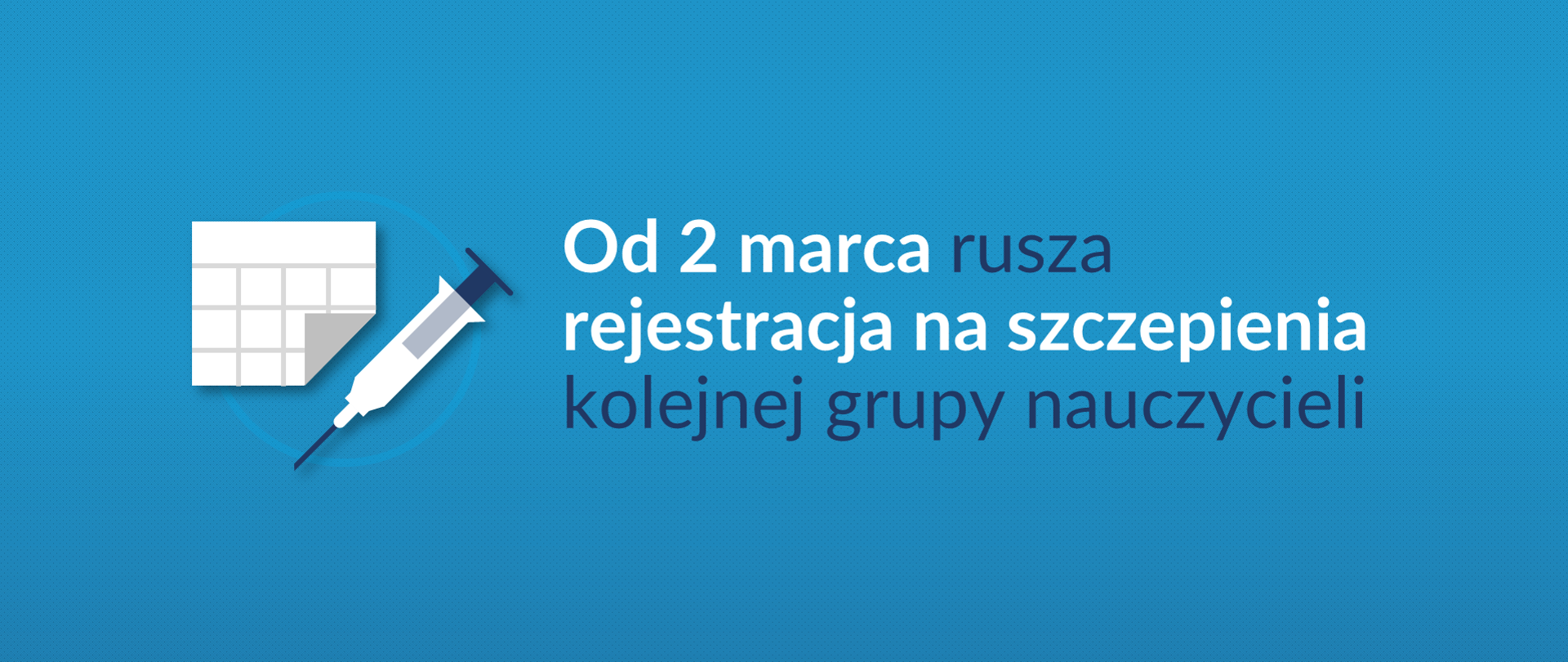 Grafika z tekstem: od 2 marca rusza rejestracja na szczepienia kolejnej grupy nauczycieli 