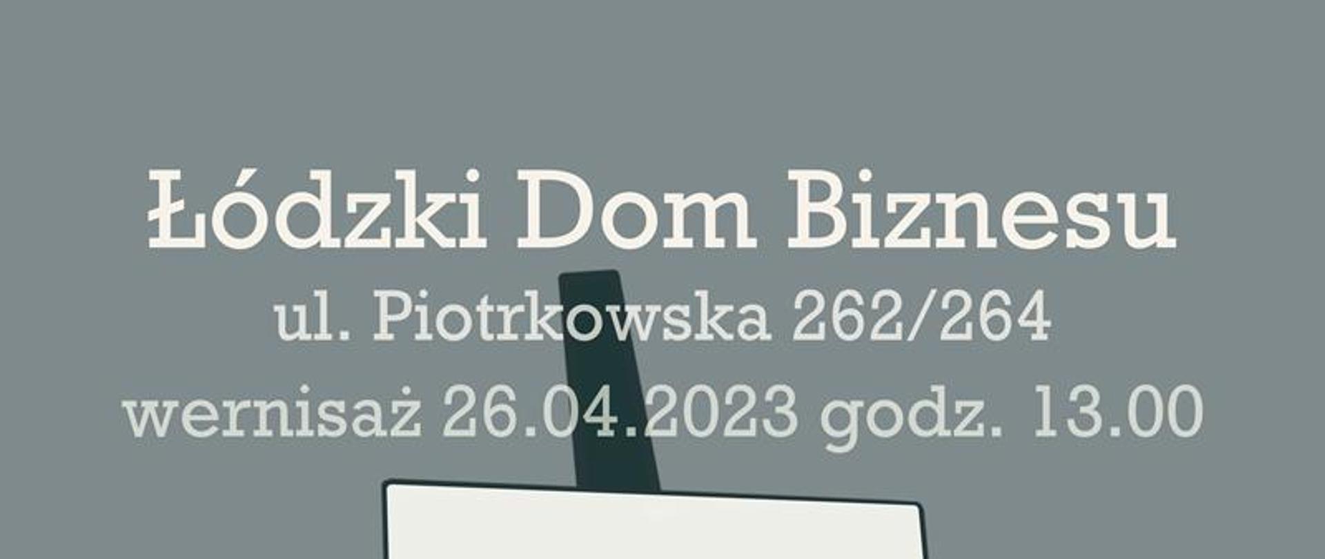 Wielobarwny plakat promujący wystawę najlepszych dyplomów w roku szkolnym 2022/2023. Centralnie sztaluga z obrazem przedstawiającym wielobarwny logotyp szkoły. Miejsce wystawy Łódzki Dom Biznesu, ul. Piotrkowska 262/264, wernisaż 26.04.2023 godz. 13.00