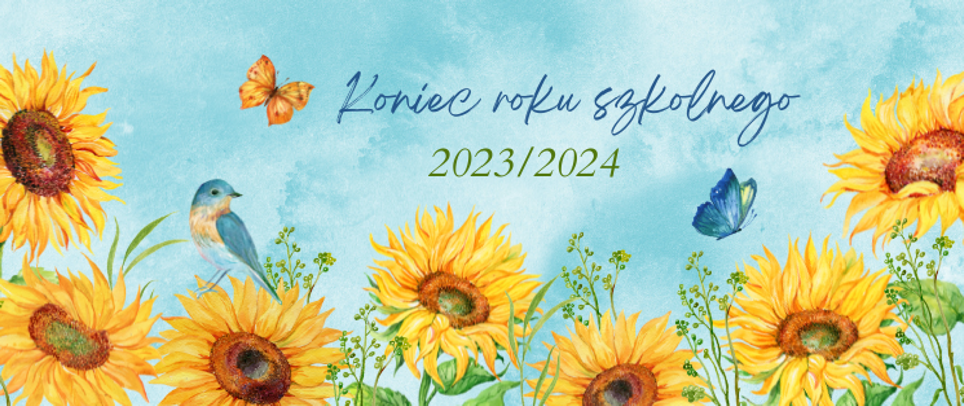 Zdjęcie przedstawia na błękitnym tle, na dole strony rząd siedmiu żółtych słoneczników. Na trzecim od lewej siedzi niebieski ptaszek, a nad nim frunie żółty motyl z rozłożonymi skrzydełkami. Po prawej stronie niebieski motyl ze złożonymi skrzydełkami. Na środku napis Koniec roku szkolnego 2023/2024.