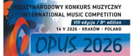 Międzynarodowy Konkurs Muzyczny OPUS 2026, Kraków 14.05.2026