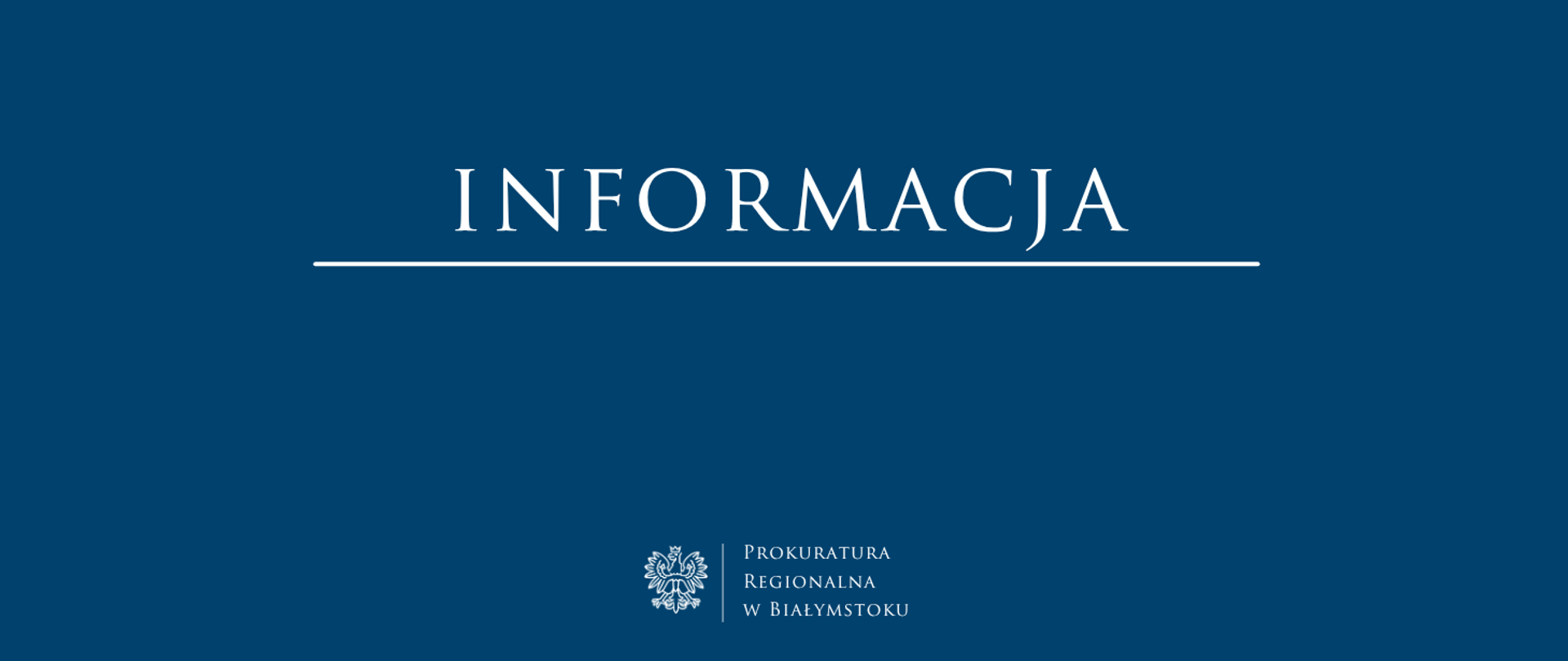 Grafika informacyjna Prokuratury Regionalnej w Białymstoku z napisem INFORMACJA.