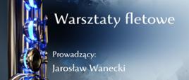 Plakat promujący warsztaty fletowe organizowane przez Państwową Szkołę Muzyczną I i II stopnia im. Ignacego Jana Paderewskiego w Stalowej Woli. Tło utrzymane jest w chłodnych odcieniach niebieskiego, granatu i szarości z abstrakcyjną, geometryczną grafiką przypominającą rozpryskujące się lub krystaliczne fragmenty. Po lewej stronie na całej wysokości plakatu widoczny jest fragment srebrnego fletu poprzecznego w dużym zbliżeniu, którego klapy są podświetlone intensywnym niebieskim światłem, nadając kompozycji nowoczesny, lekko futurystyczny charakter. W górnej części plakatu znajduje się napis: „Państwowa Szkoła Muzyczna I i II stopnia im. Ignacego Jana Paderewskiego w Stalowej Woli”. W centralnej części dużym białym napisem widnieje tytuł wydarzenia „Warsztaty fletowe”. Poniżej umieszczona jest informacja „Prowadzący: Jarosław Wanecki”. Po prawej stronie w środkowo-dolnej części znajdują się szczegóły wydarzenia: „18 marca 2026” oraz „Aula Szkoły”. Na dole plakatu widnieje napis „Zapraszamy”.