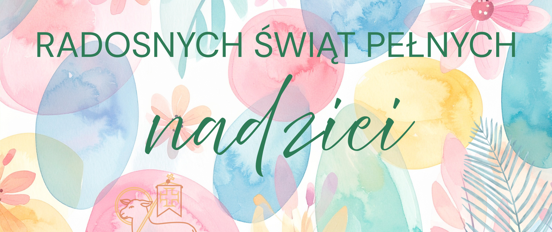Kolorowa kartka wielkanocna z pastelowymi jajkami i kwiatami oraz napisem „Radosnych Świąt pełnych nadziei”.